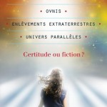 Ovnis, enlèvements extraterrestres et univers parallèles: certitude ou fiction?